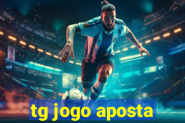 tg jogo aposta